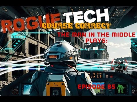 Battletech! RogueTech: Course Correct, Episode 85! Investigating a blackout...