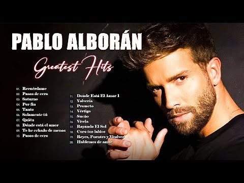 Pablo Alborán Mix Nuevo 2022💖 Super y grandes éxitos de Pablo Alborán 💕 Romantic Music 🎶