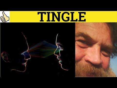 🔵 Tingle Defined - Tingling Meaning - Tingle Examples - Tingle Definition - Tingle Means