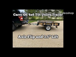 Utility trailer “axle flip” and lift