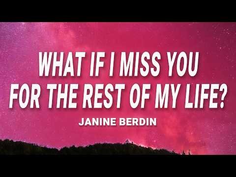 Janine Berdin - What if I miss you for the rest of my life? (Lyrics)