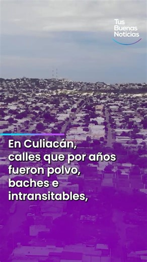 Where there was once mud, today there are new streets in Culiacán
