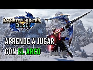 MONSTER HUNTER RISE - ULTIMATE GUIDE TO THE ARCO
