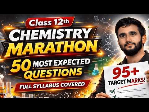 🚨 50 Most Expected Questions 🔥 | Class 12 Chemistry Marathon 2026 🚀 | Target 95+ Marks