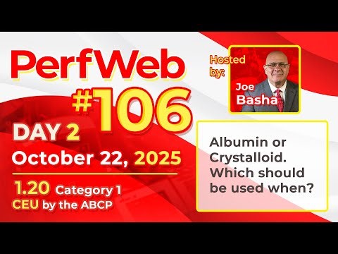 PerfWeb 106 Day 2 | Albumin or Crystalloid: Clinical Use Cases in Perfusion