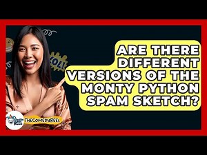 Are There Different Versions Of The Monty Python Spam Sketch? - The Comedy Reel