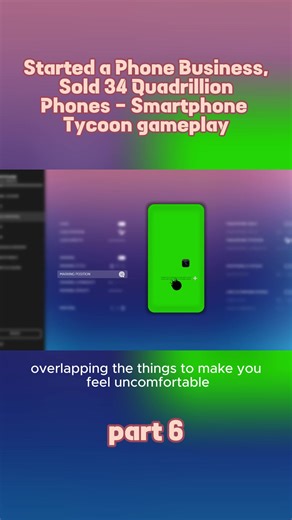 Started a Phone Business, Sold 34 Quadrillion Phones - Smartphone Tycoon gameplay (6)