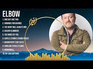Elbow Greatest Hits 2024- Pop Music Mix - Top 10 Hits Of All Time