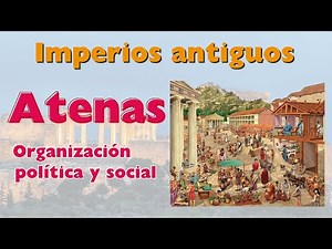 ¿Cómo era la ORGANIZACIÓN SOCIAL de la ATENAS antigua?