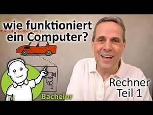 Wie funktioniert ein Computer? (Rechnerbau Teil 1)
