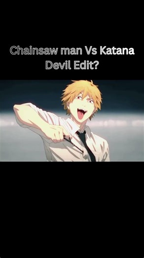 Chainsaw man Vs Katana Devil Edit #shorts
