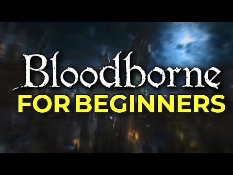 Everything You Need To Know About Bloodborne | A Beginner's Guide to Soulsborne