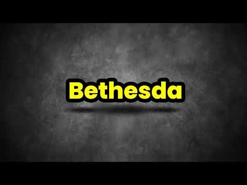 Bethesda Pronunciation | How To Say Bethesda | Bethesda Meaning