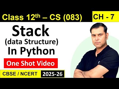 One Shot CH 7 Stack -Data Structure in Python | Class 12 Computer Science (083) | CBSE/NCERT/RBSE