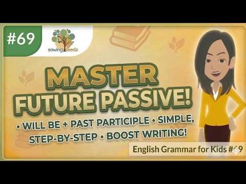 Passive Voice Simple Future Made Easy for Kids – Learn English Grammar Fast!