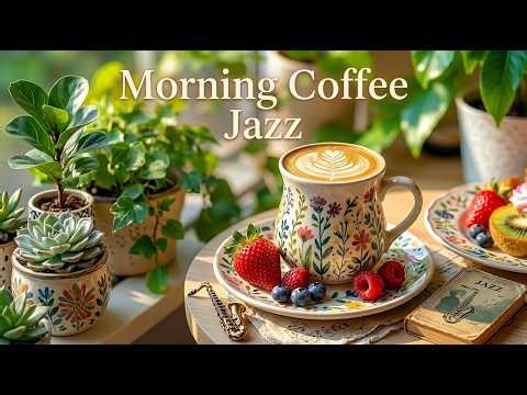 Gentle Morning Jazz ☕ Soft Piano Music for a Calm Relaxing Day and Deep Focus Time