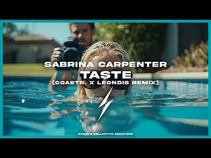 Sabrina Carpenter - Taste (COASTR. X Leondis Remix)