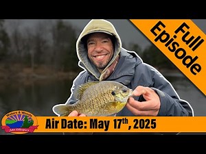 Episode #20, 2025: Chetek Chain Spring Panfish - FULL EPISODE