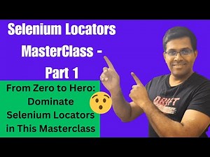 From Zero to Hero: Dominate Selenium Locators in This Masterclass and Crack Interviews!- Part1