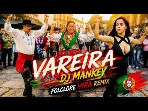 VAREIRA 🇵🇹 DJ MANKEY | Vira Remix Português | Portugal Folclore Folk Popular Dance Mix 2026