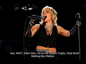 Miley Cyrus ft. WATT,Elton John,Yo-Yo Ma,Robert Trujillo,Chad Smith "Nothing else matters"(sub.Ro.)