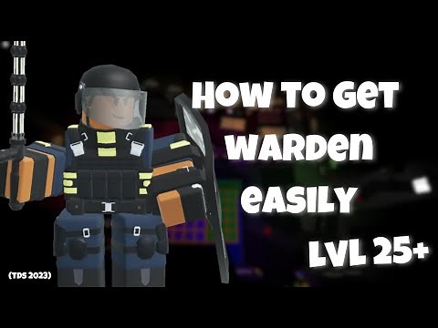 HOW TO GET WARDEN EASILY IN TDS