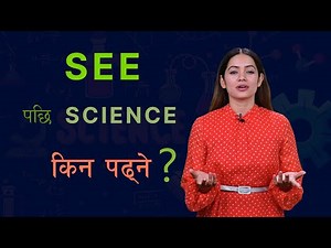 Wanna study science after your SEE? Here's why you should join science | Neelam Chand