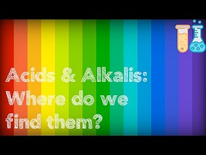 Acids and Alkalis: Where do we find them?