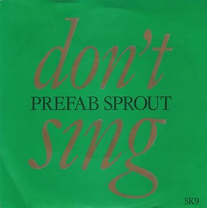 Prefab Sprout - Don't Sing