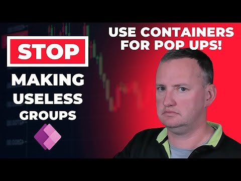 Stop making useless Groups in Power Apps! Containers for the win