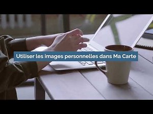 Utiliser des images personnelles dans Ma Carte