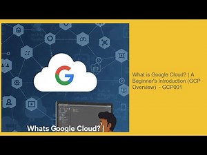 What is Google Cloud? | A Beginner's Introduction (GCP Overview) - GCP001