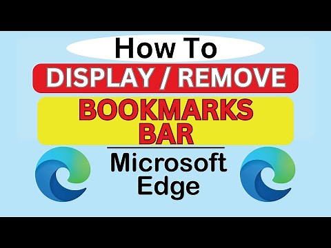 How To Display or Remove the Bookmarks Toolbar In The Microsoft Edge Web Browser | PC Tutorial