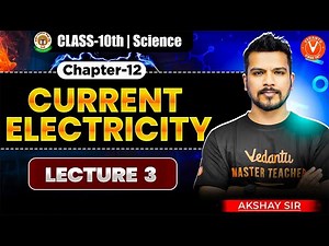 Master Current Electricity! 🏆 Class 10 Science | Lecture 3 | CBSE 2025-26