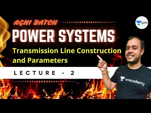 Transmission Line Construction & Parameter | L2 | Power Systems | #HPCL | Agni Batch | #AnkitGoyal