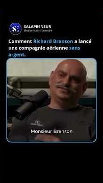 Comment Richard Branson a lancé une compagnie aérienne sans argent.