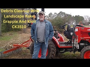 Debris Cleanup With Landscape Rake, Grapple and Kioti CK3510