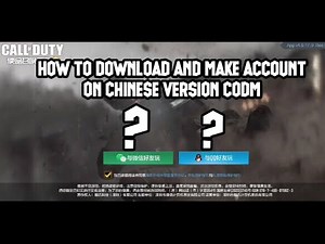 HOW TO DOWNLOAD AND MAKE ACCOUNT ON CHINESE CHINA CALL OF DUTY MOBILE COD MOBILE CODM