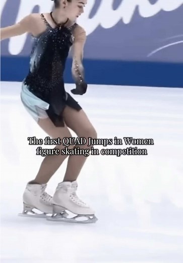 First Quad Jumps by Women in Figure Skating Competition