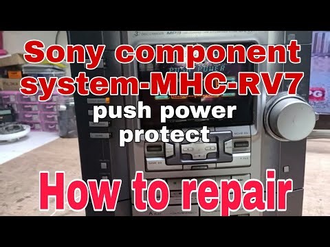 Sony component system- MHC-RV7 push power protect how to repair?