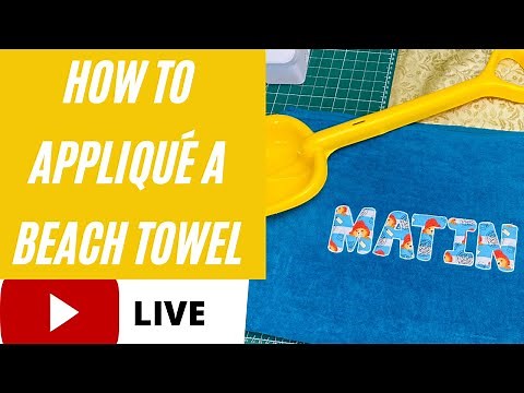 Machine Embroidery tutorial: How to Applique a beach towel