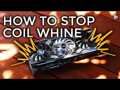 How to Reduce or Fix GPU Coil Whine