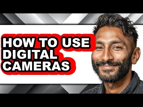 How to Use Digital Cameras (easy Method)