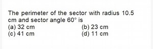 The perimeter of the sector with radius 10.5 cm and sector angle 6 0 ∘ is