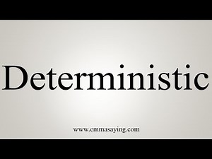 How To Say Deterministic