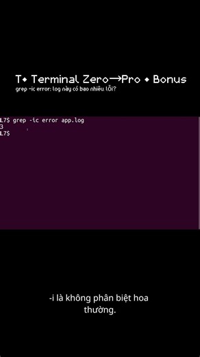 T• grep -ic error: log này có bao nhiêu lỗi? | Bonus (Terminal Zero→Pro) #ubuntu #terminal #code #xh