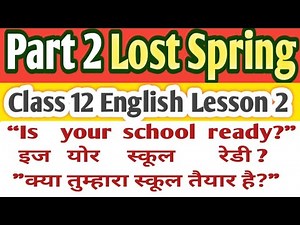 Class 12 English // (Part 2) Class 12 English Lost Spring