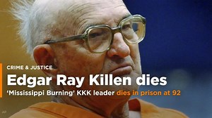 'Mississippi Burning' KKK leader Killen dies in prison at 92