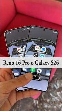 YA en el canal: Oppo Reno 16 Pro vs Samsung Galaxy S26