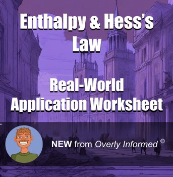 Enthalpy & Hess’s Law Real-World Application Worksheet